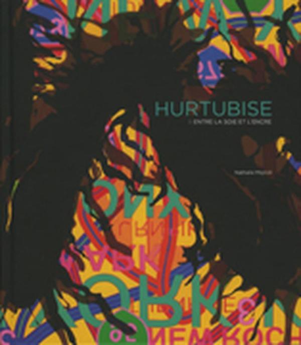 Jacques Hurtubise. Entre la soie et l'encre