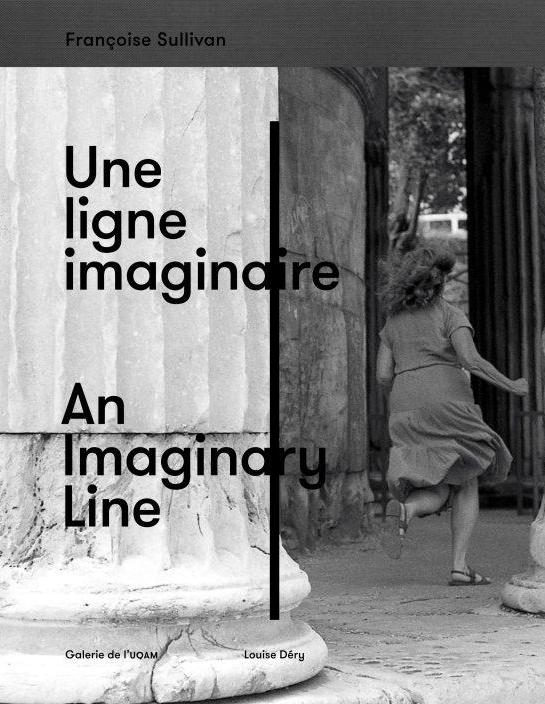 Françoise Sullivan. An Imaginary Line