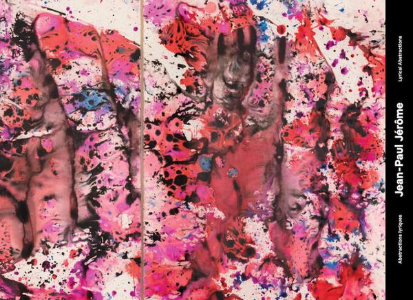 Jean-Paul Jérôme. Abstractions lyriques — Lyrical Abstractions