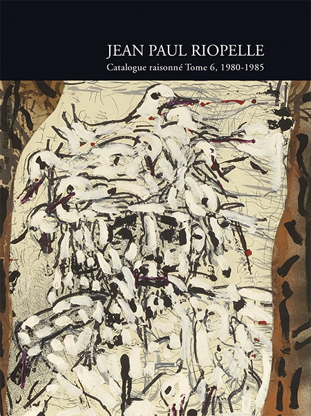 Catalogue raisonné, volume 6, 1980-1985